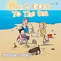 E-Book (epub) Mrs. B Goes to the Sea von Kathleen Beining