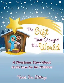 E-Book (epub) The Gift That Changed the World von Teresa Ann Billings