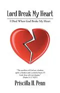 E-Book (epub) Lord Break My Heart von Priscilla H. Penn