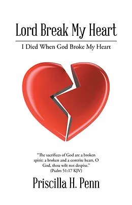 E-Book (epub) Lord Break My Heart von Priscilla H. Penn