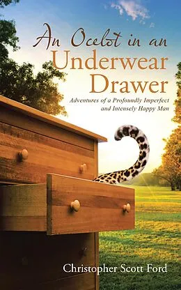 E-Book (epub) An Ocelot in an Underwear Drawer von Christopher Scott Ford