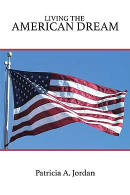 E-Book (epub) Living the American Dream von Patricia A. Jordan