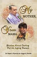 E-Book (epub) My Mother, Your Mama von Ralph E. Plumb, Freager A. Pertilla
