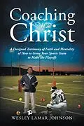 E-Book (epub) Coaching with Christ von Wesley Lamar Johnson