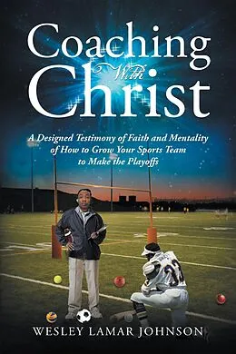 E-Book (epub) Coaching with Christ von Wesley Lamar Johnson