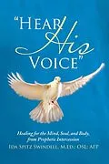 E-Book (epub) "Hear His Voice" von Ida Spitz Swindell M. Ed. OSL AFP