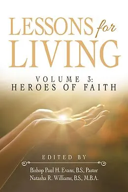E-Book (epub) Lessons for Living von Bishop Paul H. Evans B. S. Pastor, Natash R. Williams B. S. M. B. A.