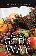 E-Book (epub) Eating God'S Way von Carolyn Johansen
