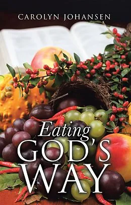 E-Book (epub) Eating God'S Way von Carolyn Johansen