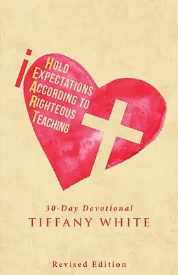 E-Book (epub) Iheart (I Hold Expectations According to Righteous Teaching) von Tiffany White