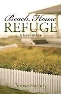 E-Book (epub) Beach House Refuge von Teresa Hartery