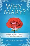 E-Book (epub) Why Mary? von Sharon F. Lawlor