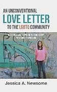 Fester Einband An Unconventional Love Letter to the LGBTQ Community von Jessica A. Newsome