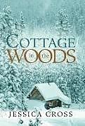 Fester Einband Cottage in the Woods von Jessica Cross