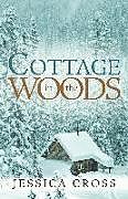 Kartonierter Einband Cottage in the Woods von Jessica Cross