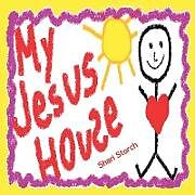 Kartonierter Einband My Jesus House von Shari Storch