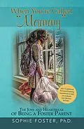 E-Book (epub) When You'Re Called "Mommy" von Sophie Foster Ph. D.