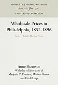 E-Book (pdf) Wholesale Prices in Philadelphia, 1852-1896 von Anne Bezanson