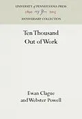 E-Book (pdf) Ten Thousand Out of Work von Ewan Clague, Webster Powell