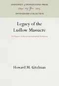 E-Book (pdf) Legacy of the Ludlow Massacre von Howard M. Gitelman