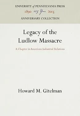 E-Book (pdf) Legacy of the Ludlow Massacre von Howard M. Gitelman