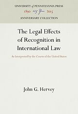 Livre Relié The Legal Effects of Recognition in International Law de John G Hervey