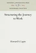 E-Book (pdf) Structuring the Journey to Work von Howard S. Lapin