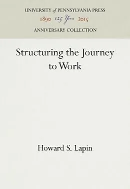 E-Book (pdf) Structuring the Journey to Work von Howard S. Lapin
