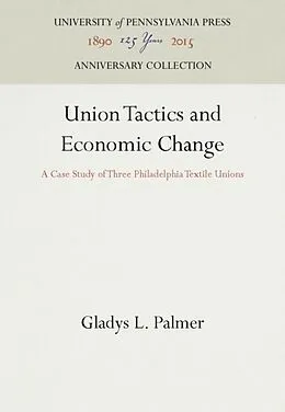 E-Book (pdf) Union Tactics and Economic Change von Gladys L. Palmer