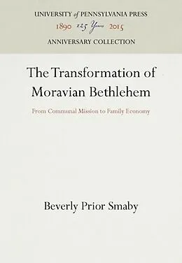 E-Book (pdf) Transformation of Moravian Bethlehem von Beverly Prior Smaby