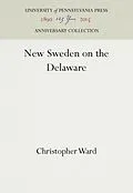E-Book (pdf) New Sweden on the Delaware von Christopher Ward