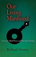 E-Book (epub) Our Living Manhood von Rolland Murray