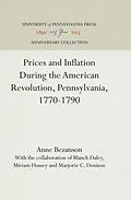 E-Book (pdf) Prices and Inflation During the American Revolution, Pennsylvania, 1770-1790 von Anne Bezanson