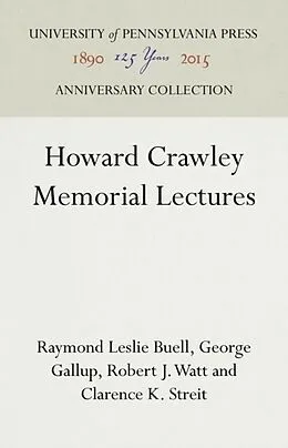 E-Book (pdf) Howard Crawley Memorial Lectures von Raymond Leslie Buell, George Gallup, Robert J. Watt