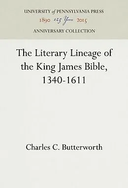 E-Book (pdf) Literary Lineage of the King James Bible, 1340-1611 von Charles C. Butterworth