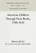 E-Book (pdf) American Children Through Their Books, 1700-1835 von Monica Kiefer