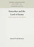 E-Book (pdf) Enmerkar and the Lord of Aratta von Samuel Noah Kramer