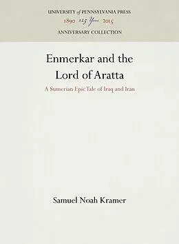 E-Book (pdf) Enmerkar and the Lord of Aratta von Samuel Noah Kramer