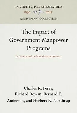 E-Book (pdf) Impact of Government Manpower Programs von Charles R. Perry, Richard Rowan, Bernard E. Anderson