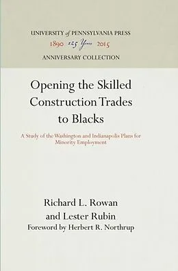 E-Book (pdf) Opening the Skilled Construction Trades to Blacks von Richard L. Rowan, Lester Rubin