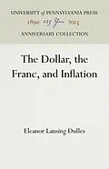 E-Book (pdf) Dollar, the Franc, and Inflation von Eleanor Lansing Dulles