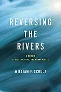 E-Book (epub) Reversing the Rivers von William F. Schulz