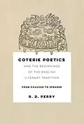 E-Book (epub) Coterie Poetics and the Beginnings of the English Literary Tradition von R. D. Perry