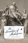 Couverture cartonnée The Invention of Shakespeare, and Other Essays de Stephen Orgel