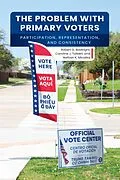 E-Book (epub) The Problem with Primary Voters von Robert G. Boatright, Caroline Tolbert, Nathan K. Micatka