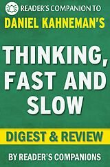 E-Book (epub) Thinking, Fast and Slow: by Daniel Kahneman | Digest & Review von Reader's Companions