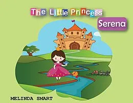 E-Book (epub) The Little Princess Serena von Melinda Smart