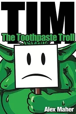 E-Book (epub) Tim, the toothpaste troll von A L Maher
