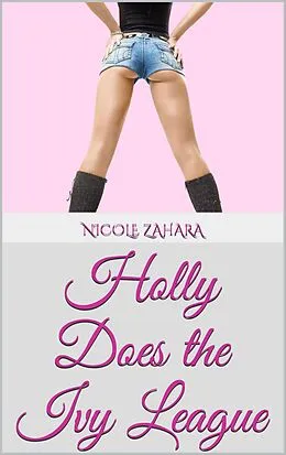 E-Book (epub) Holly Does the Ivy League (Holly Does It, #2) von Nicole Zahara