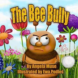 E-Book (epub) The Bee Bully von Angela Muse